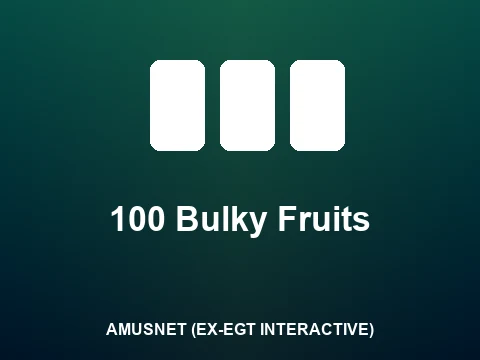 100 Bulky Fruits slot
