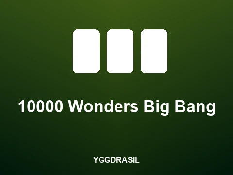 10000 Wonders Big Bang slot
