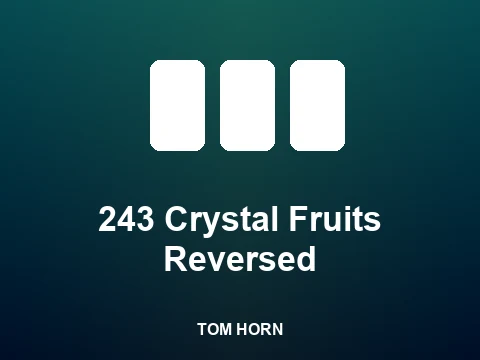 243 Crystal Fruits Reversed slot