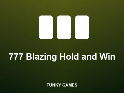 777 Blazing Hold and Win slot