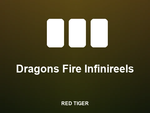 Dragons Fire Infinireels slot