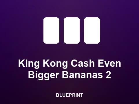 King Kong Cash Even Bigger Bananas 2 slot