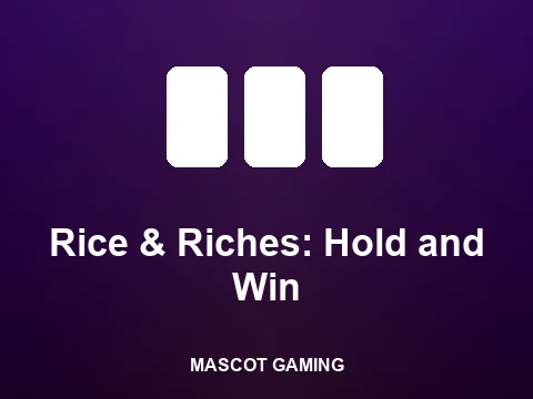 Rice & Riches: Hold and Win slot